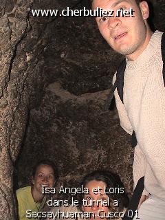 légende: Isa Angela et Loris dans le tunnel a Sacsayhuaman Cusco 01
qualityCode=raw
sizeCode=half

Données de l'image originale:
Taille originale: 156902 bytes
Temps d'exposition: 1/50 s
Diaph: f/240/100
Heure de prise de vue: 2003:07:17 11:39:45
Flash: oui
Focale: 42/10 mm
